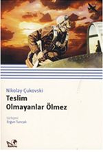 Teslim Olmayanlar Ölmez