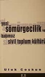 Yeni Sömürgecilik ve Bağımsız Sivil Toplum Kültürü