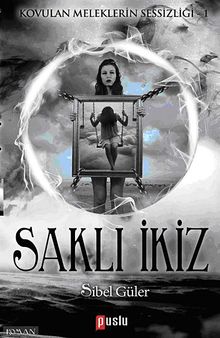 Saklı İkiz / Kovulan Meleklerin Sessizliği