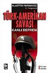 T&uuml;rk-Amerikan Savaşı Kanlı Deprem