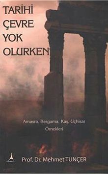 Tarihi Çevre Yok Olurken