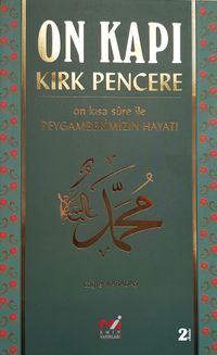 On Kapı Kırk Pencere On Kısa Sure ile Peygamberimizin Hayatı