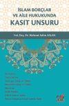 İslam Bor&ccedil;lar ve Aile Hukukunda Kasıt Unsuru