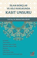 İslam Borçlar ve Aile Hukukunda Kasıt Unsuru