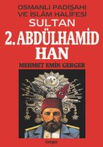 Osmanlı Padişahı ve İslam Halifesi Sultan 2. Abdülhamid Han