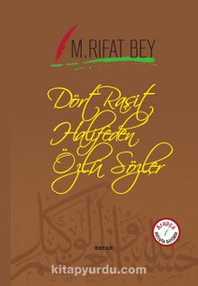 Dört Raşit Halifeden Özlü Sözler (İki Dil Bir Kitap - Arapça-Türkçe) - Manastırlı Mehmet Rıfat Bey