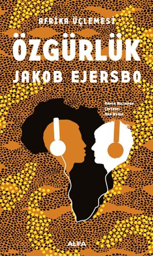 Özgürlük / Afrika Üçlemesi 3