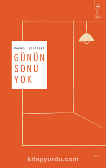 Günün Sonu Yok - Rachel Seiffert
