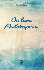 On'lara Anlatıyorum