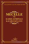 Mecelle ve Karşılaştırmalı Kavaid-i K&uuml;lliye