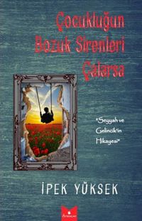 Çocukluğun Bozuk Sirenleri Çalarsa