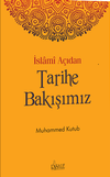 İslami A&ccedil;ıdan Tarihe Bakışımız
