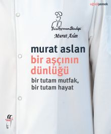 Bir Aşçının Dünlüğü & Bir Tutam Mutfak, Bir Tutam Hayat