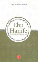 Ebu Hanife & Entelektüel Biyografi