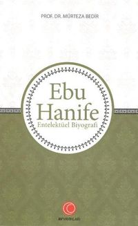 Ebu Hanife & Entelektüel Biyografi