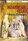 Musahipzade Celal B&uuml;t&uuml;n Oyunları (4-B-7)