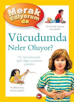 Merak Ediyorum Da Vücudumda Neler  Oluyor? (Ciltli)