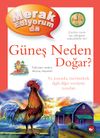 Merak Ediyorum da G&uuml;neş Neden Doğar? (Ciltli)