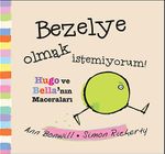 Bezelye Olmak İstemiyorum / Hugo ve Bella'nın Maceraları