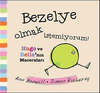 Bezelye Olmak İstemiyorum / Hugo ve Bella'nın Maceraları