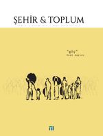 Şehir ve Toplum Dergisi Sayı:6 Aralık 2016