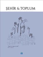 Şehir ve Toplum Dergisi Sayı:8 Ağustos-Kasım 2017