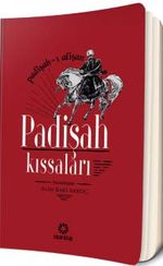 Padişah Kıssaları & Padişah-ı Alişan