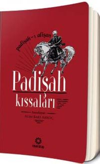 Padişah Kıssaları & Padişah-ı Alişan