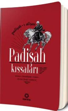 Padişah Kıssaları & Padişah-ı Alişan