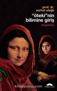 Öteki'nin Bilimine Giriş İmgebilim - Serhat Ulağlı