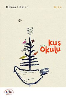 Kuş Okulu - Mehmet Güler