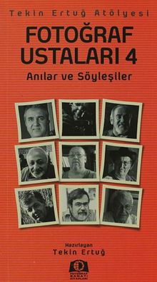 Fotoğraf Ustaları 4 & Anılar ve Söyleşiler