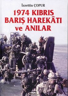 1974 Kıbrıs Barış Harekatı ve Anılar