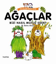 Ağaçlar Bizi Nasıl Mutlu Eder? - M. Banu Aksoy