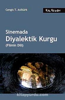 Sinemada Diyalektik Kurgu (Filmin Dili) - Cengis T. Asiltürk