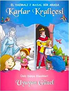 Dünya Klasikleri - Karlar Kraliçesi ve Uyuyan Güzel (El Yazmalı 2 Masal Bir Arada)