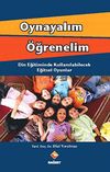 Oynayalım &Ouml;ğrenelim & Din Eğitiminde Kullanılabilecek Eğitsel Oyunlar