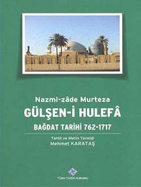 Gülşen-i Hulefa: Bağdat Tarihi 762-1717 / 13-Z-182