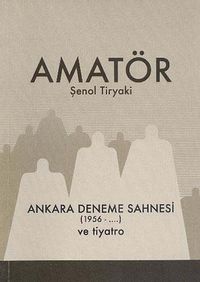 Amatör & Ankara Deneme Sahnesi 1956-..)  ve Tiyatro