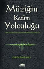 Müziğin Kadim Yolculuğu & Tarih Öncesinden Günümüze Harmoninin Hikayesi