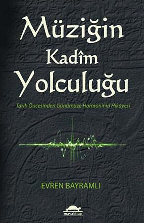 Müziğin Kadim Yolculuğu & Tarih Öncesinden Günümüze Harmoninin Hikayesi