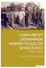Cumhuriyet Döneminde Mersin ve İçel'de Siyasi Hayat (1923-1950)