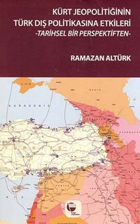 Kürt Jeopolitiğinin Türk Dış Politikasına Etkileri