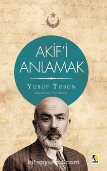 Akif'i Anlamak - Yusuf Tosun