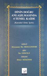 Dinin Doğru Anlaşılmasında 4 Temel Kaide (Kavaidu'l Erba' Şerhi)