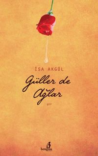 Güller de Ağlar