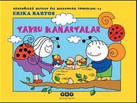 Uğurböceği Sevecen ile Salyangoz Tomurcuk:14 / Yavru Kanaryalar