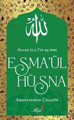 Allah (c.c)'ın 99 İsmi Esma'ül Hüsna