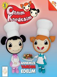 Canım Kardeşim Hikaye Serisi -3 / Annemize Yardım Edelim