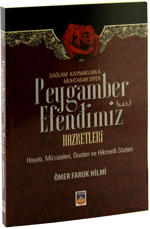 Peygamber Efendimiz Hazretleri & Hayatı, Mucizeleri, Duaları ve Hikmetli Sözleri